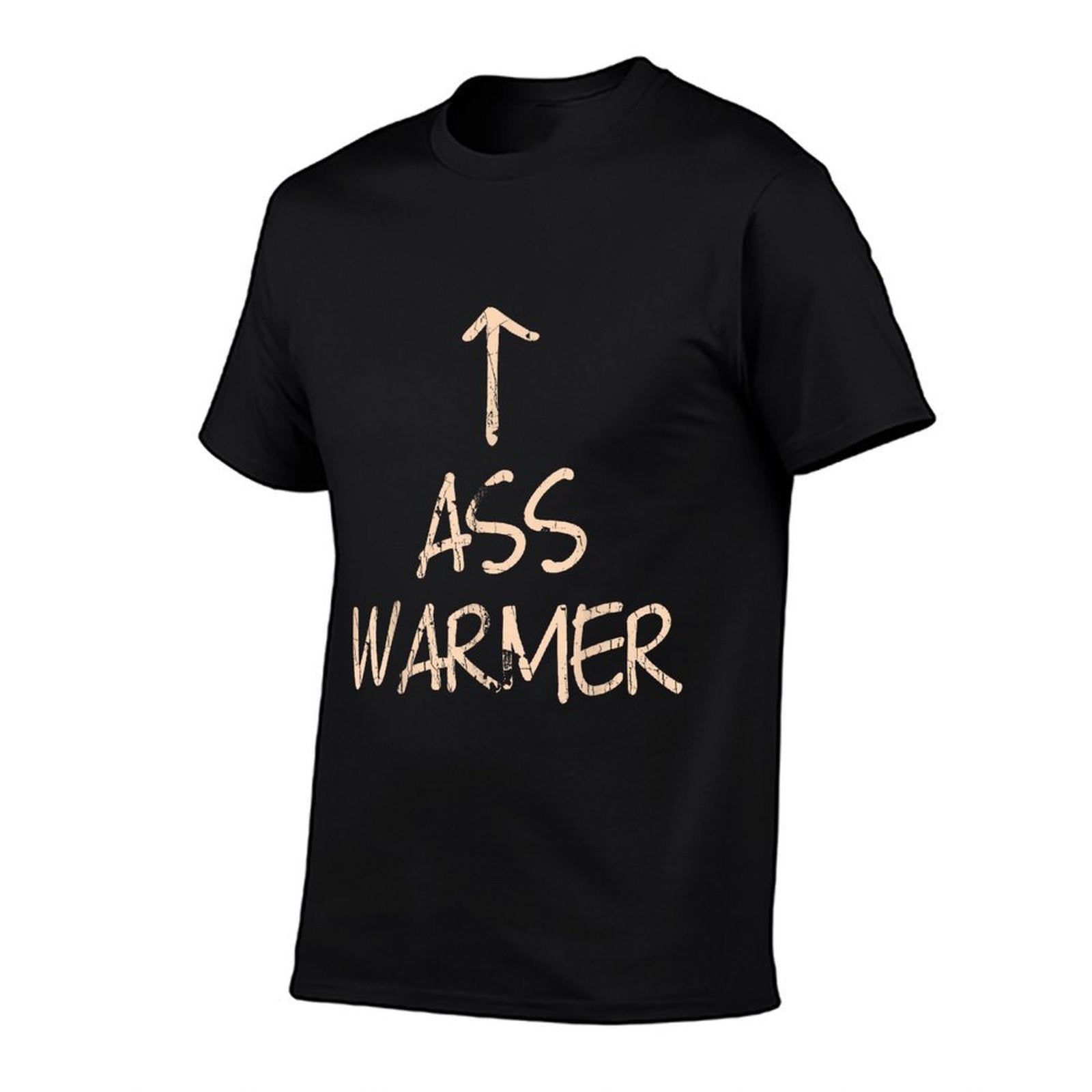 Ass Warmer Funny Quote Sarcastic Saying  Affordable Price T-Shirt