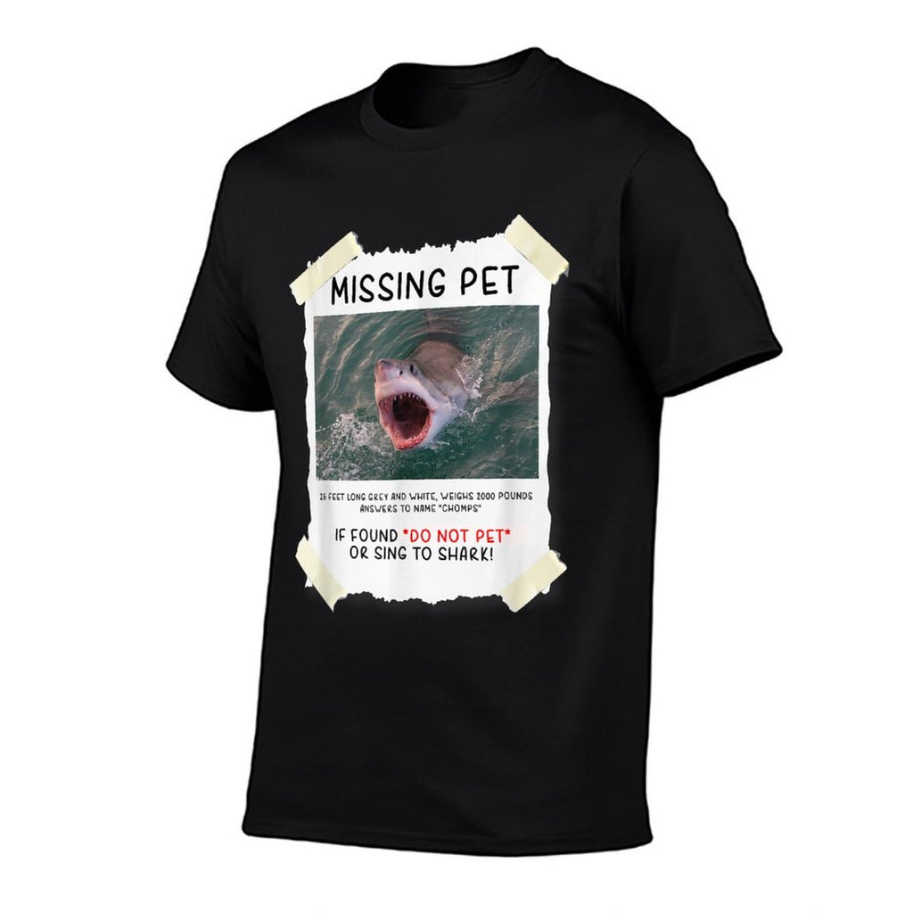 Missing Pet Cool Unique Funny Great White Shark  Quick-drying T-Shirt