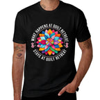 What Happens At Quilt Retreat Stays At Quilt Retreat Women  Durable T-Shirt