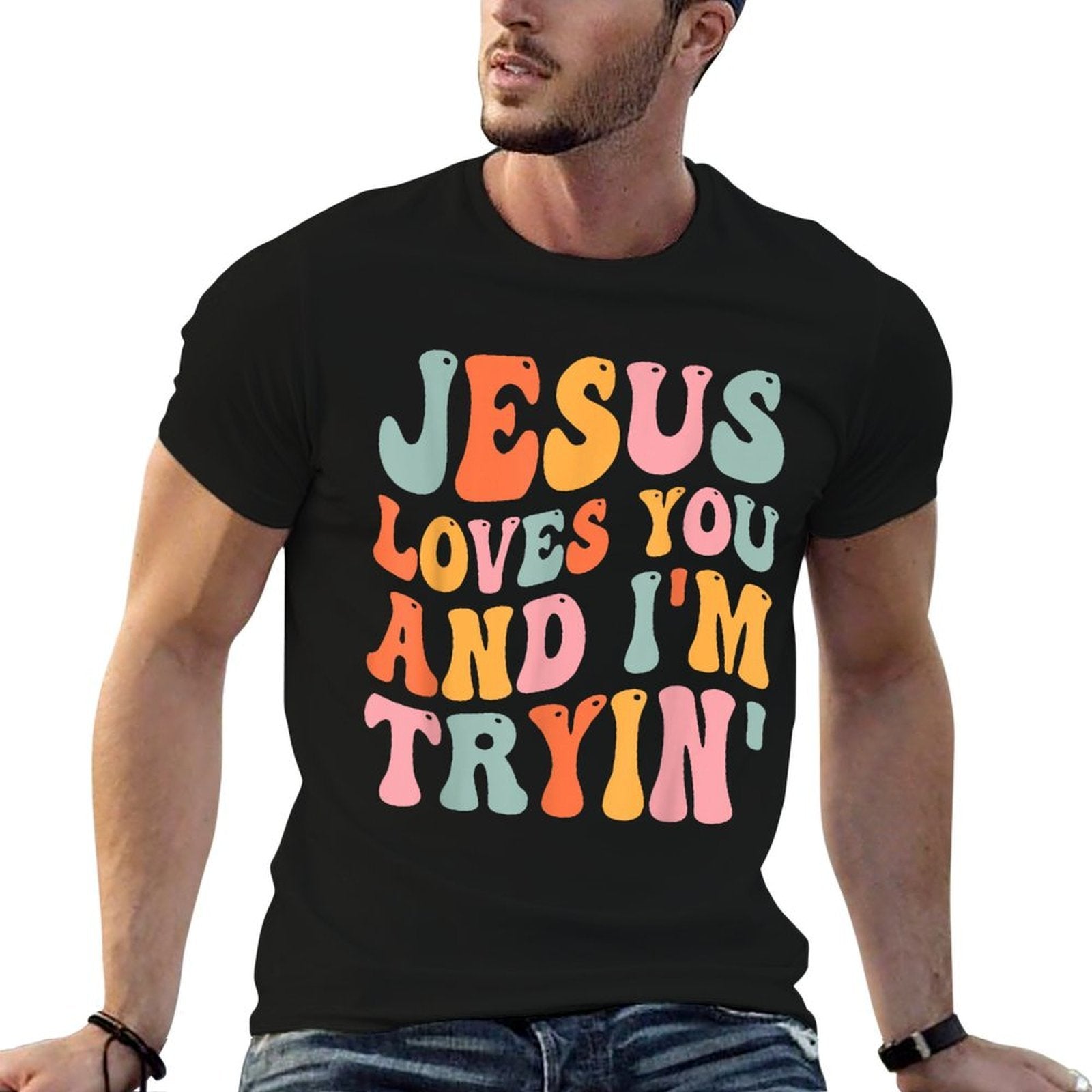 Jesus Loves You And Im Tryin Funny Christian  Classic T-Shirt