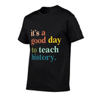 Its A Good Day To Teach History Funny Teacher Men Women  Oversized Silhouette T-Shirt