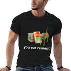 I Eat Cement Cursed Cat Funny Oddly Specific Dank Meme  Durable T-Shirt