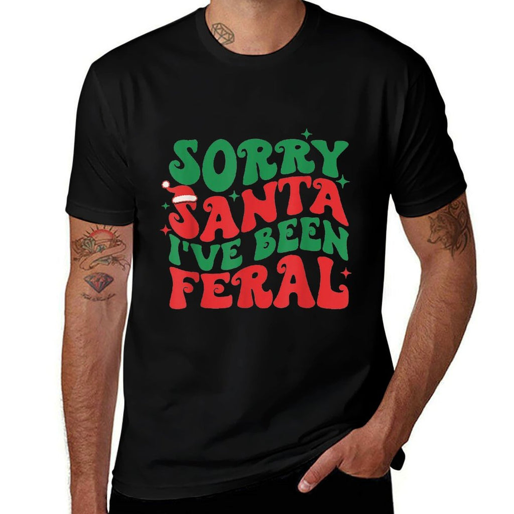 Sorry Santa Ive Been Feral Kids Christmas Boy Girl Toddler Comfortable T-Shirt