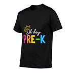 Oh Hey Pre-K Teacher Kids Happy First Day Back To School Comfortable T-Shirt