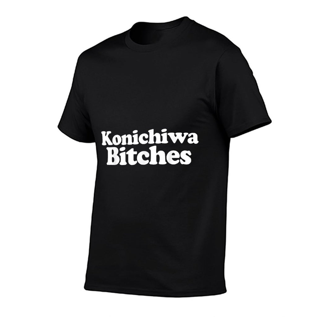 Konichiwa Bitches Funny Japanese Konichiwa Bitches  Durable T-Shirt