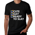 Cute Gay Ready To Slay Y2K Novelty Witty Gay Pride LGBTQ+  Rolled Sleeves T-Shirt