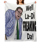 La-Di-Freaking-Da! Matt Foley Machine-washable Throw Blanket