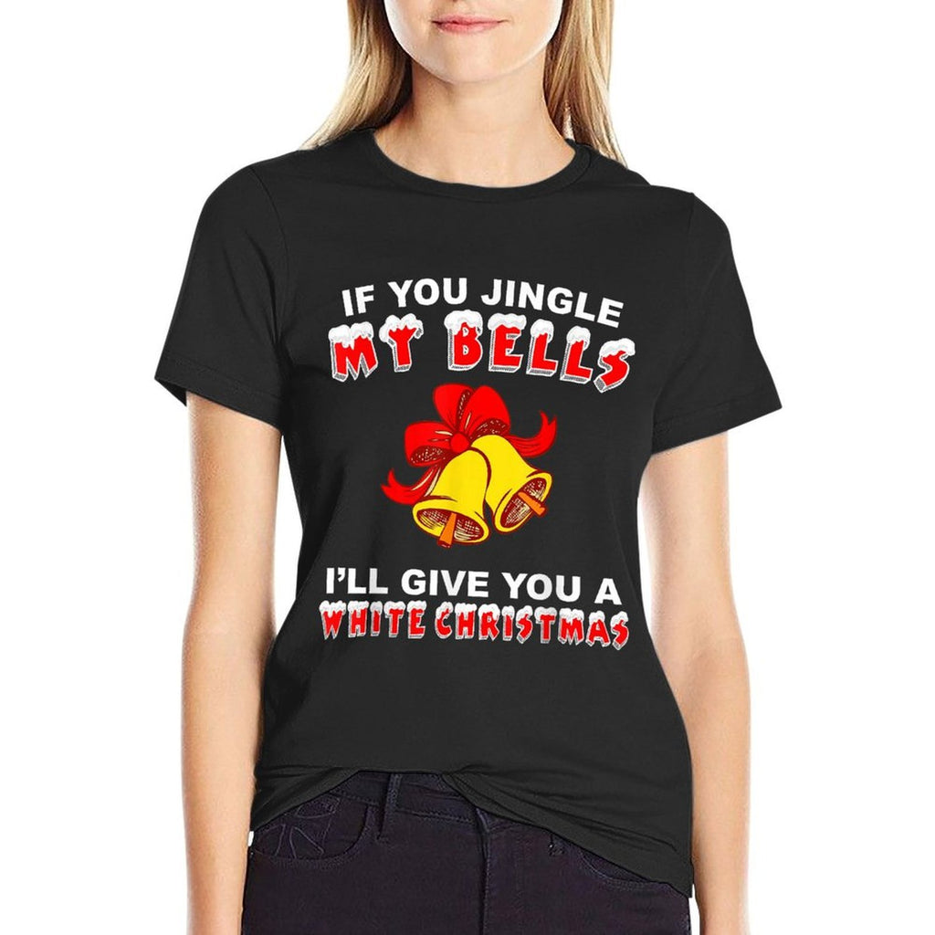 Jingle My Bells Funny Inappropriate Christmas  Fade-proof Color T-Shirt