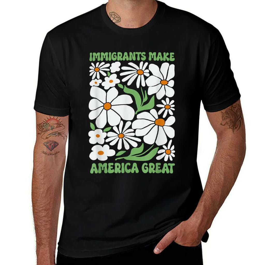 Immigrants Make America Great Floral Flower Human Rights  Fade-proof Color T-Shirt