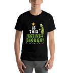 Is This Festive Enough Funny Green Christmas Sarcastic  Lightweight T-Shirt