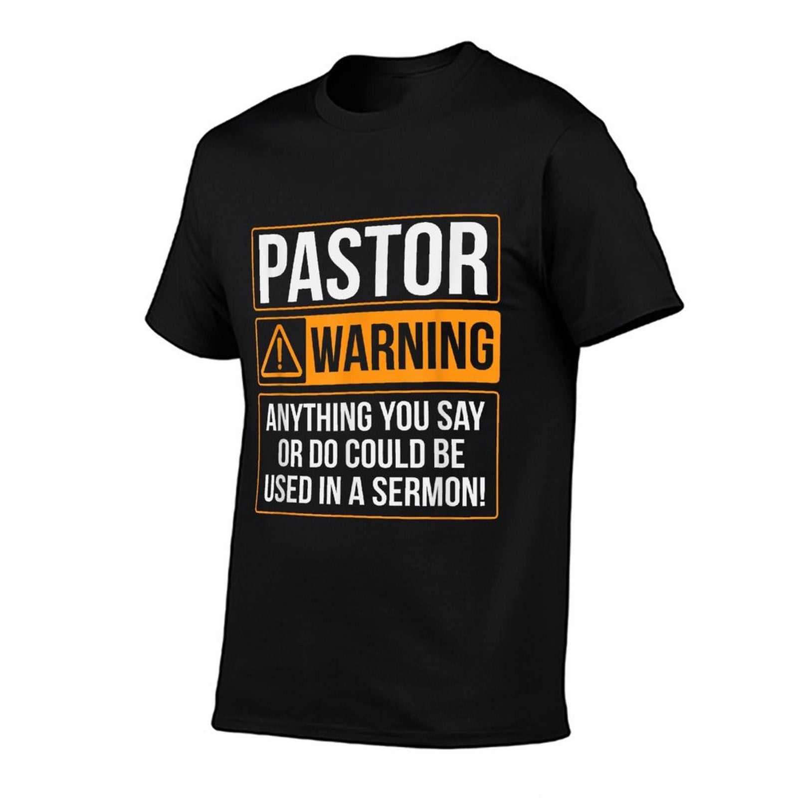 Pastor Warning Anything You Say Could Be Used In A Sermon  Cotton T-Shirt