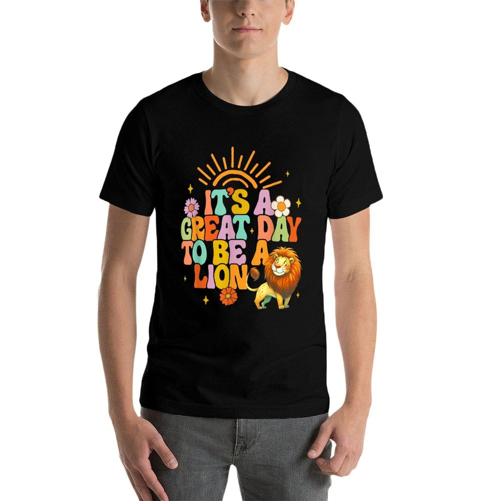 Teacher Life Back To School Its A Great A Day To Be A Lion  High-quality Stitching T-Shirt