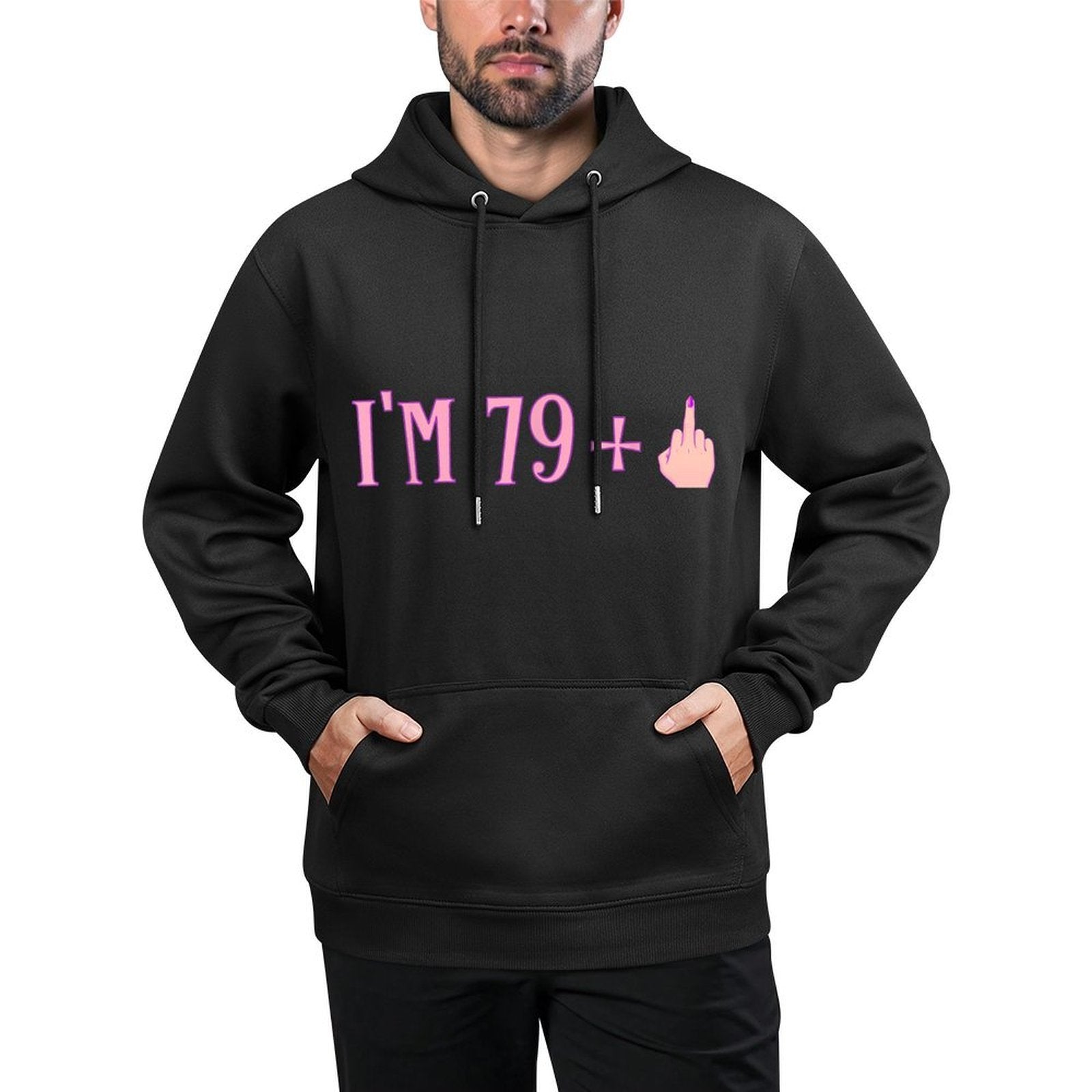 Rude I'm 79 Plus Middle Finger Gift - Funny 80th Birthday Durable Construction Hoodie