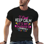 I Cant Keep Calm Its My Daughters Birthday Funny  Rolled Sleeves T-Shirt