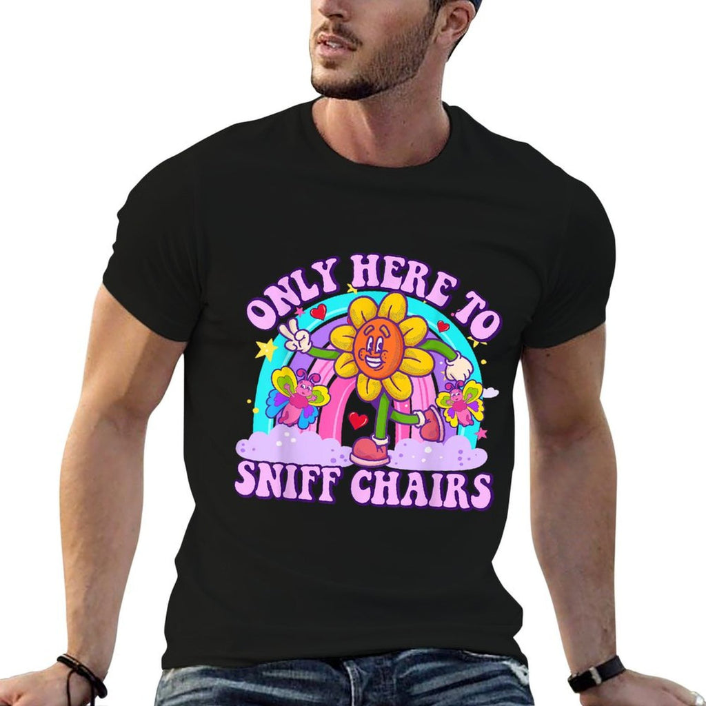 Only Here to Sniff Chair Embarrassing Inappropriate Humor  Quick-drying T-Shirt