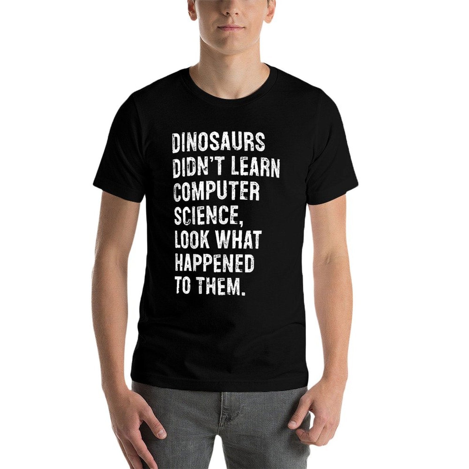Dinosaurs Didnt Learn Computer Science Funny Teacher  Graphic-printed T-Shirt