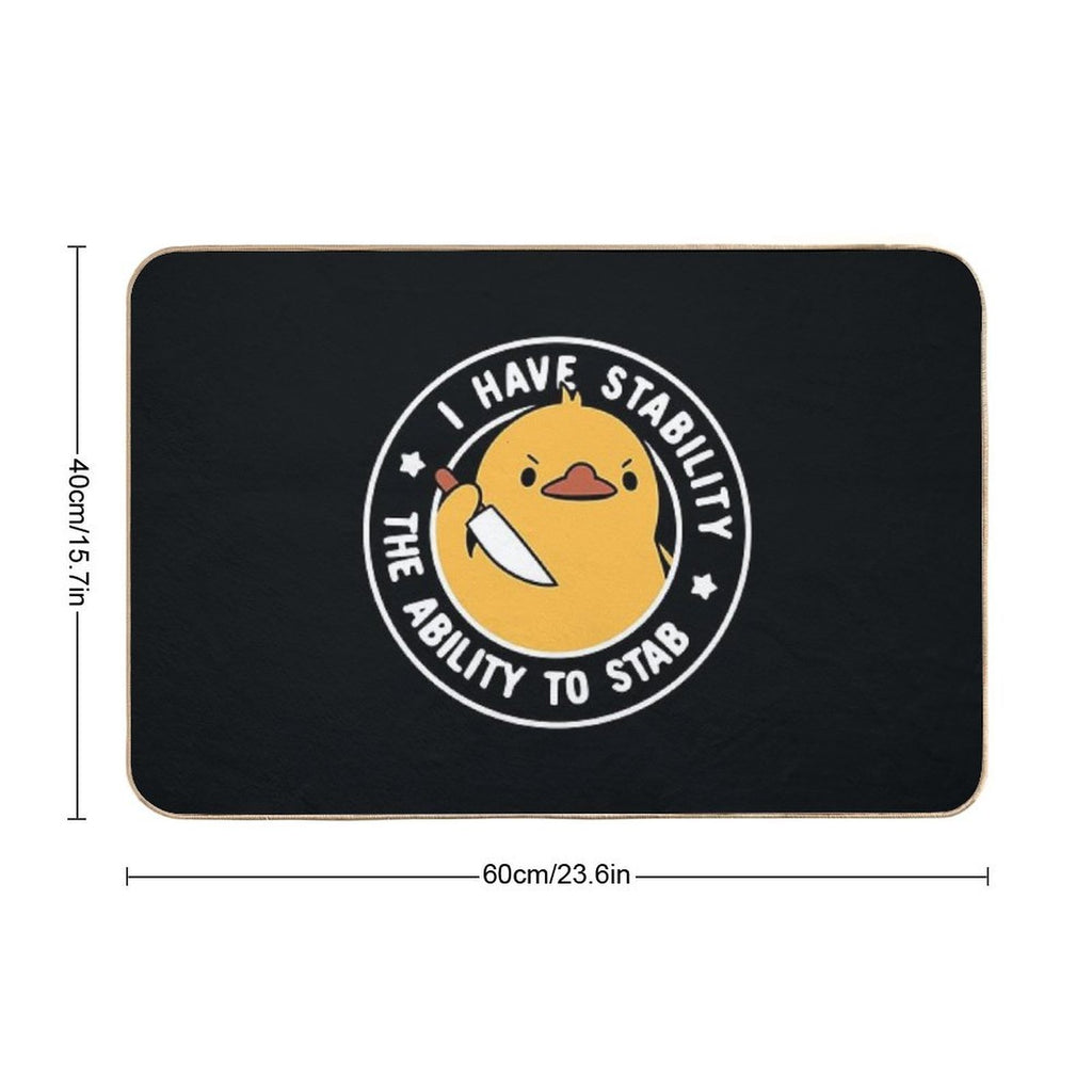I Have Stability The Ability To Stab by Tobe Fonseca  Absorbent Bath Mat
