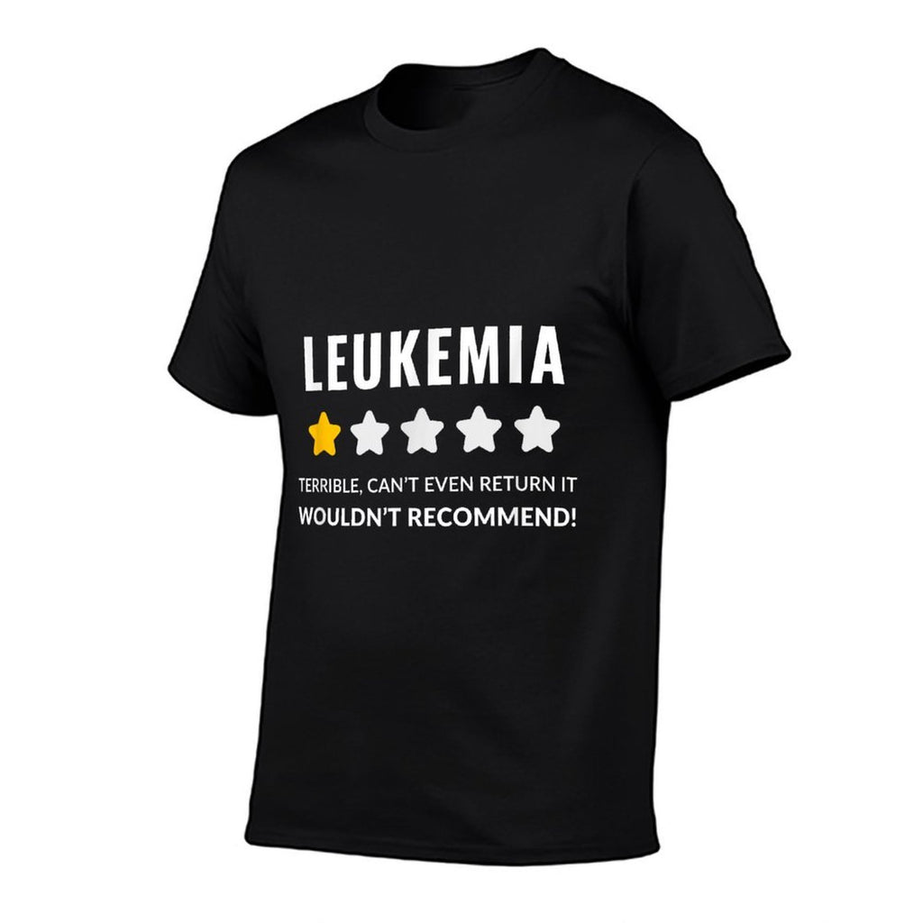 Leukemia Wouldnt Recommend Funny  Fade-proof Color T-Shirt