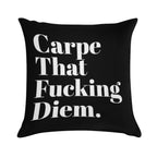 Carpe That Fucking Diem (Black) Soft Easy Maintenance Throw Pillow