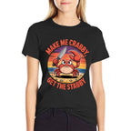 Funny Make Me Crabby Get The Stabby  Odor-resistant T-Shirt