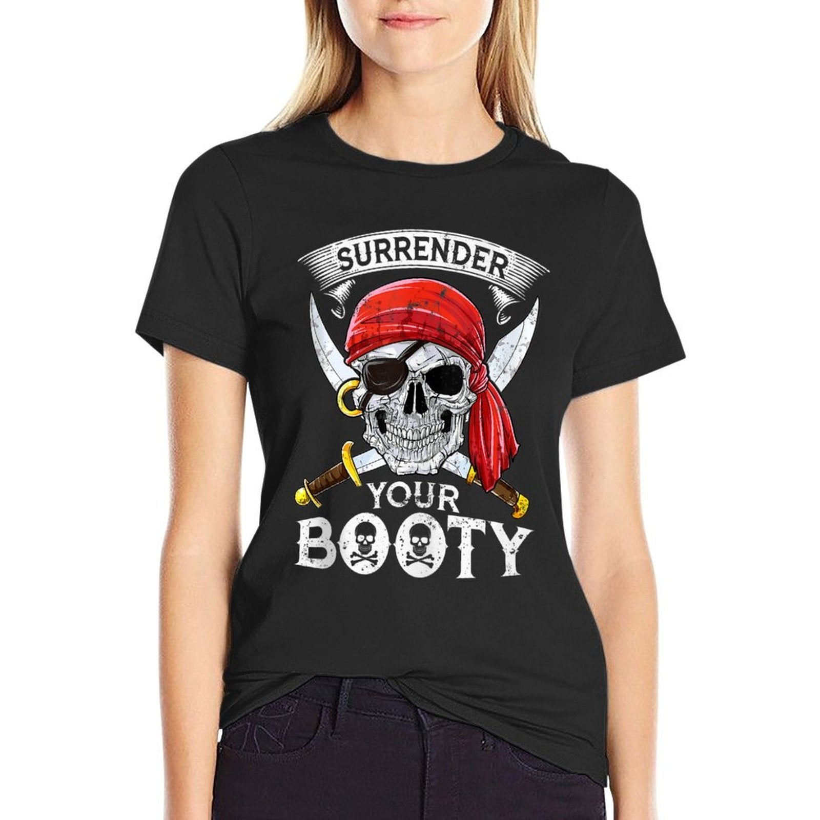 Pirate Surrender Your Booty Funny Jolly Roger Men Skull Gift  Quick-drying T-Shirt