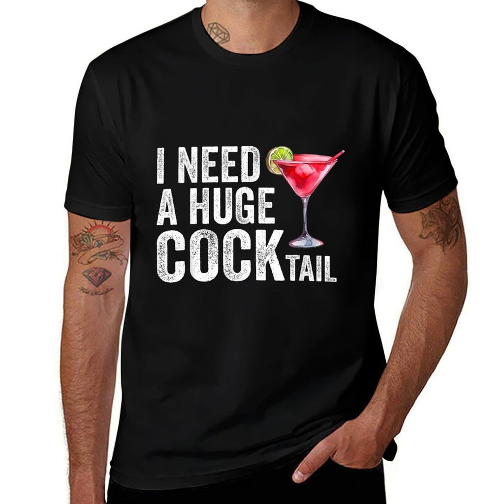I Need A Huge COCKtail Funny  Vintage-inspired T-Shirt