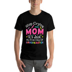 Stop Crying Mom Its Just My First Day Of Kindergarten  Odor-resistant T-Shirt