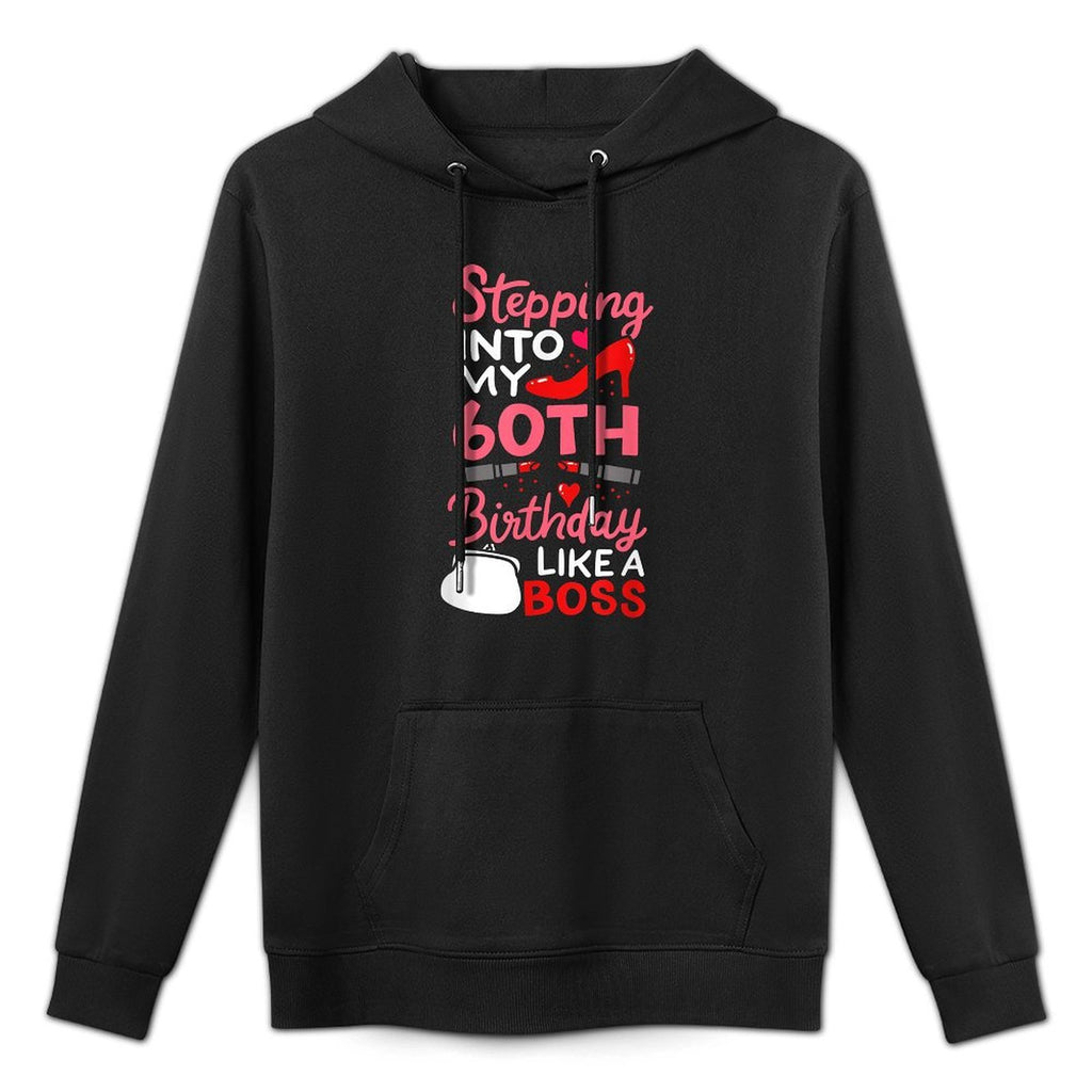 Stepping Into My 60th Birthday Like A Boss 60 Years Old Gift Machine Washable Hoodie