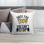 Once You POP You Can't Stop Funko Pop Collecting Soft Decorative Cover Throw Pillow