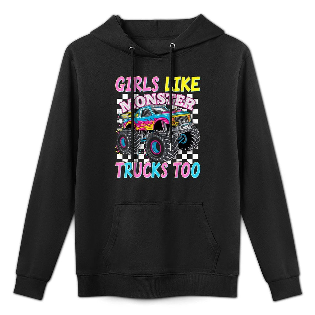 Monster Truck Girls Like Monster Trucks Too Monster Trucks Unisex Design Hoodie