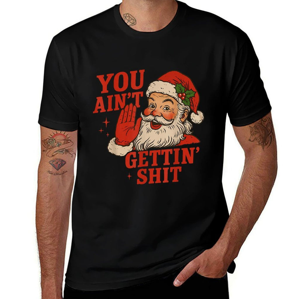 Funny Christmas Santa You Aint Getting Shit Adult Humor  Oversized Silhouette T-Shirt