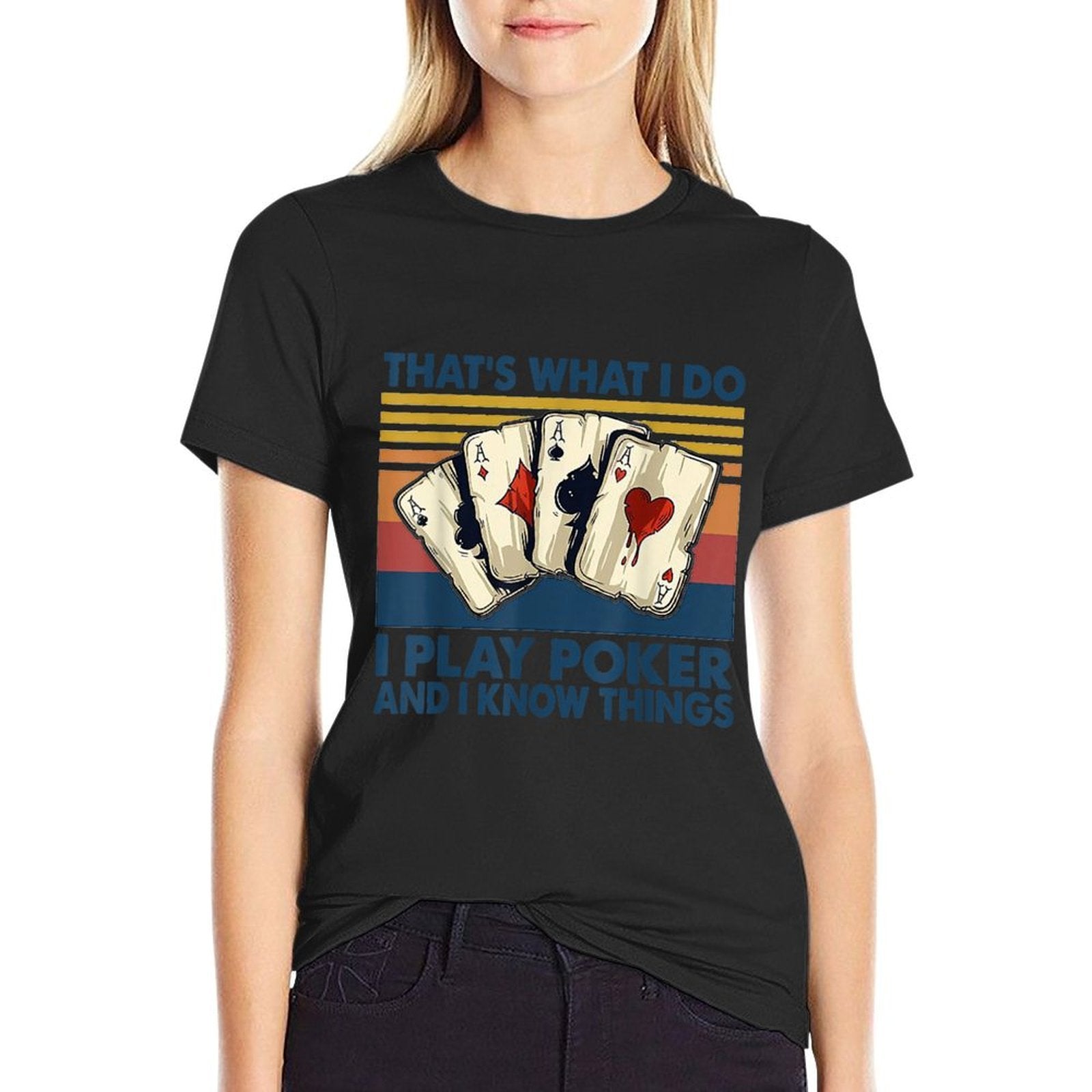 Thats What I Do I Play Poker And I Know Things  Eco-friendly Material T-Shirt