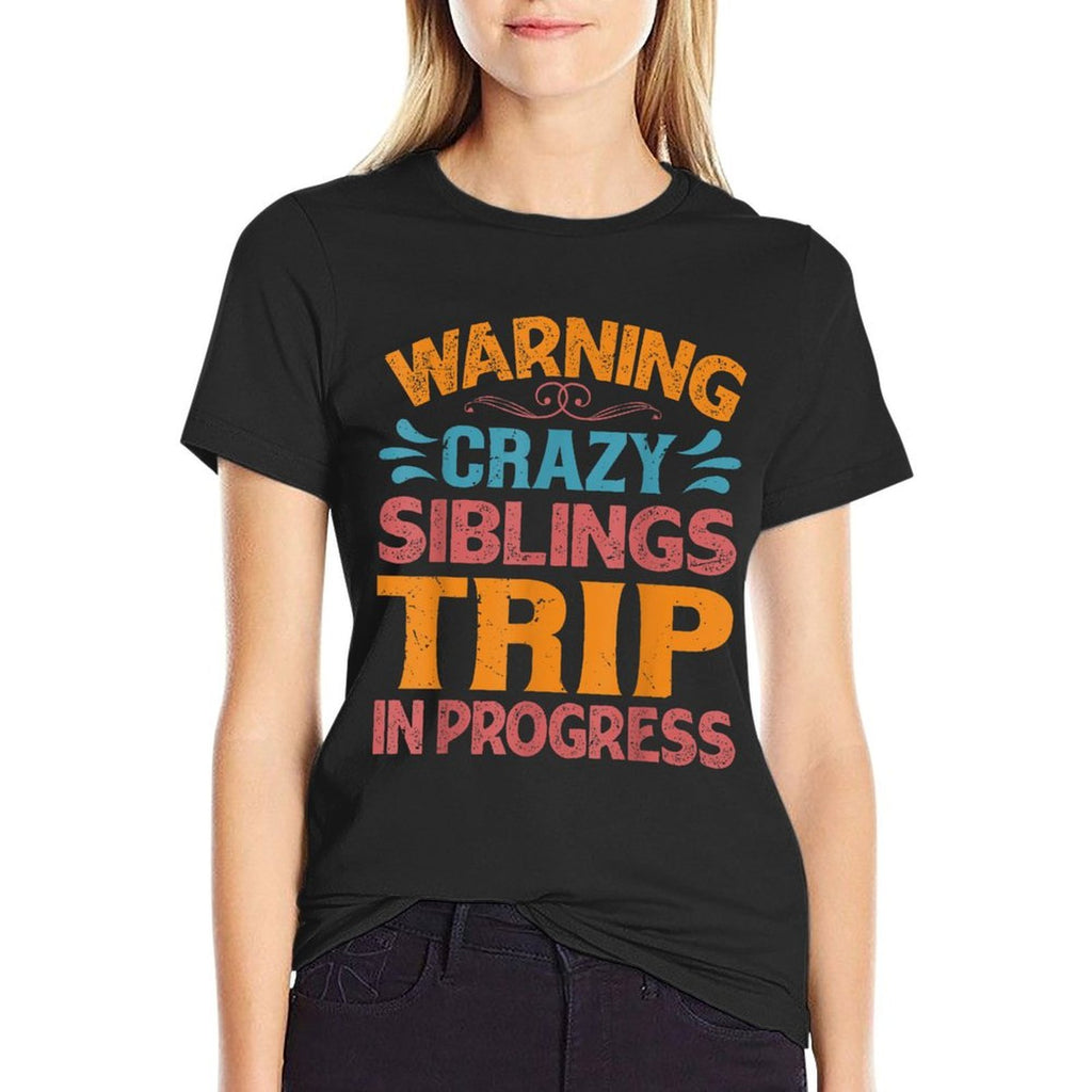 Warning Crazy Siblings Trip In Progress - Trip with Siblings  Quick-drying T-Shirt