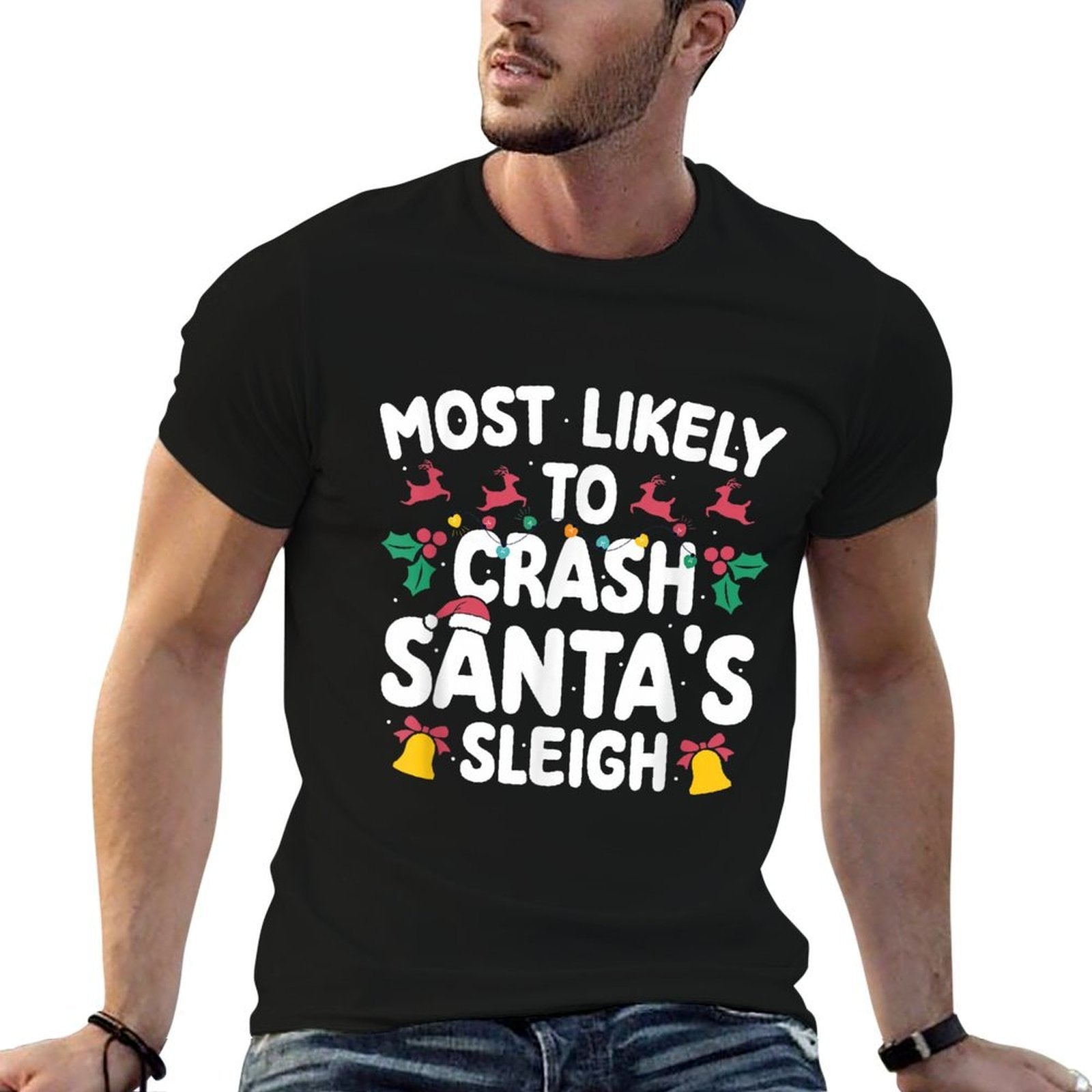 Most Likely To Crash Santas Sleigh Funny Family Christmas  Wrinkle-resistant T-Shirt