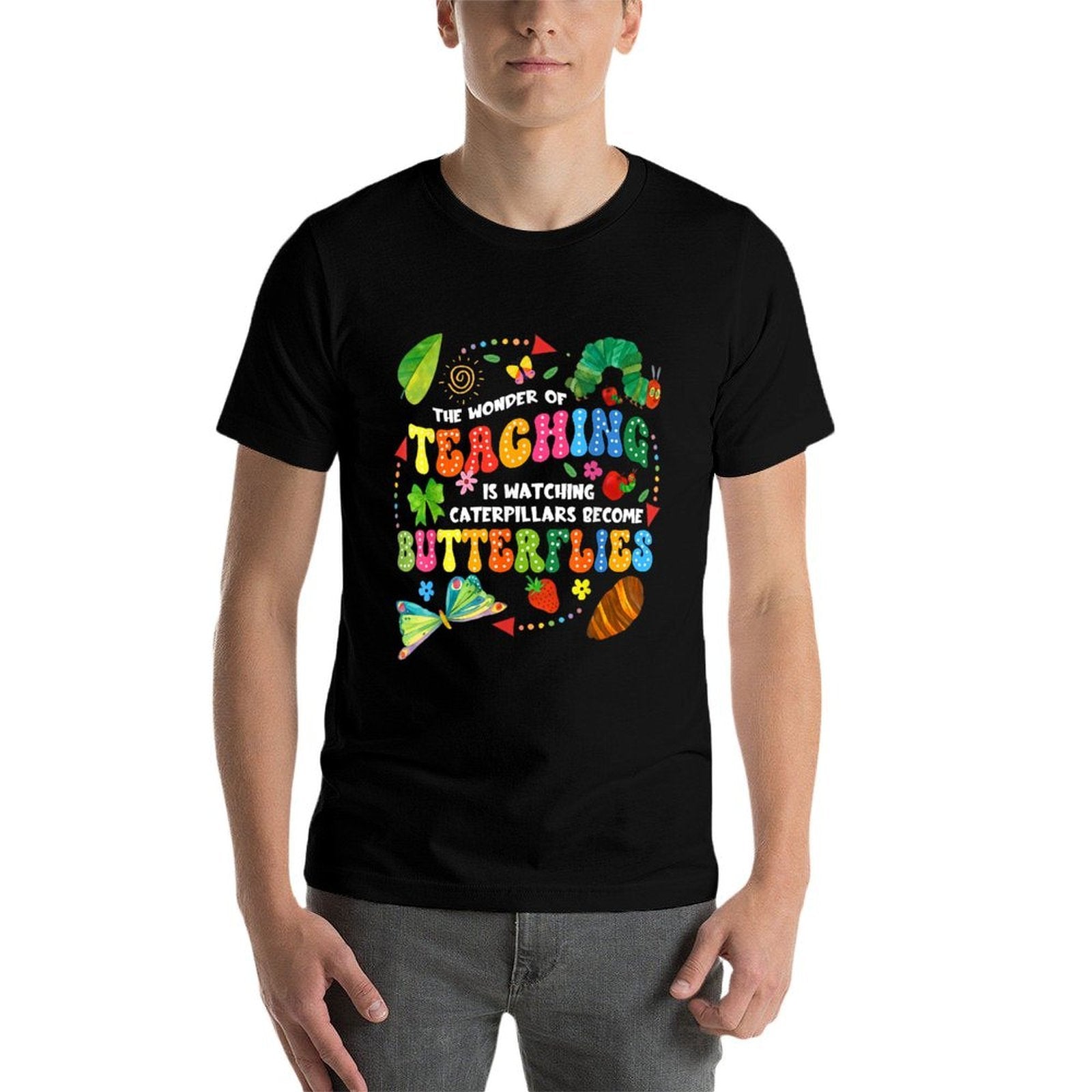Funny Teacher The Wonder Of Teaching Is Watching Caterpillar  Cotton T-Shirt