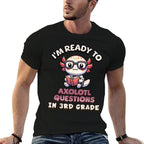 Im Ready For 3rd Grade Axolotl Questions Funny 3rd Grade  Slim-fit Cut T-Shirt