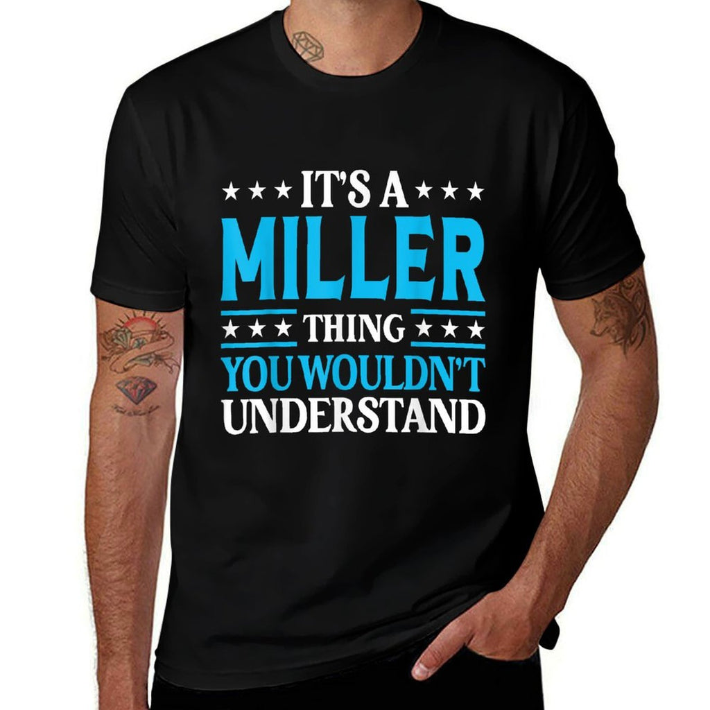 Its A Miller Thing Personal Name Funny Miller Comfortable T-Shirt