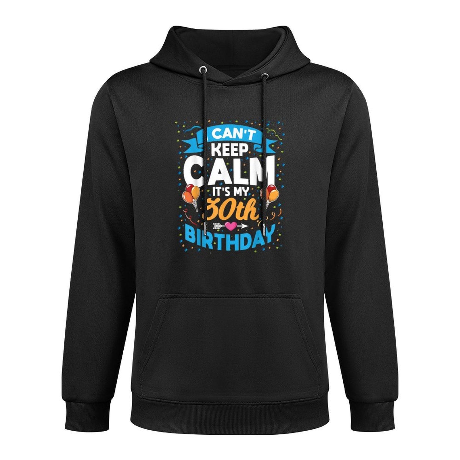 30 Year Old Gift I Can't Keep Calm It's My 30th Birthday Shrink-Resistant Hoodie