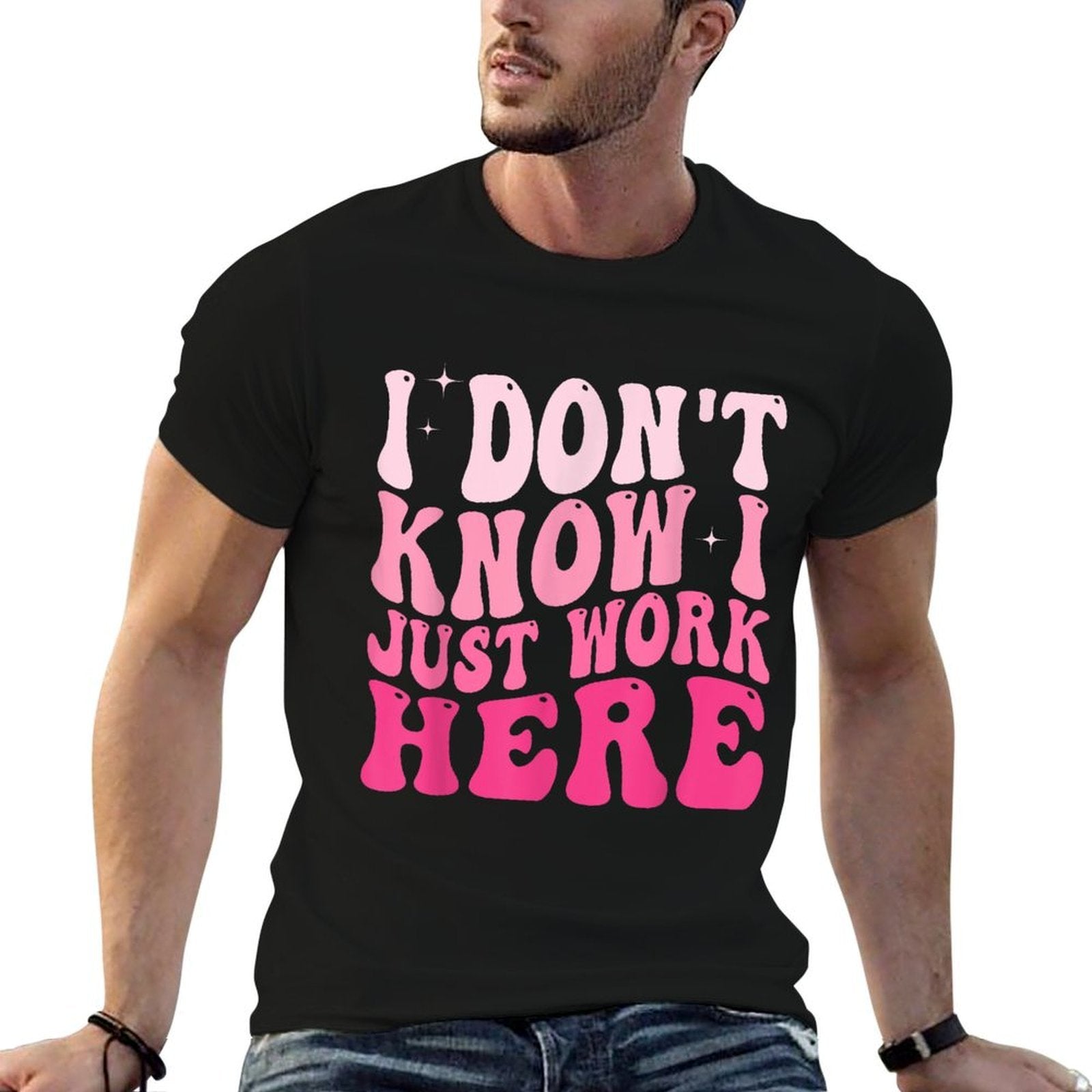 I Dont Know I Just Work Here Funny Groovy Saying  Summer-ready Fabric T-Shirt