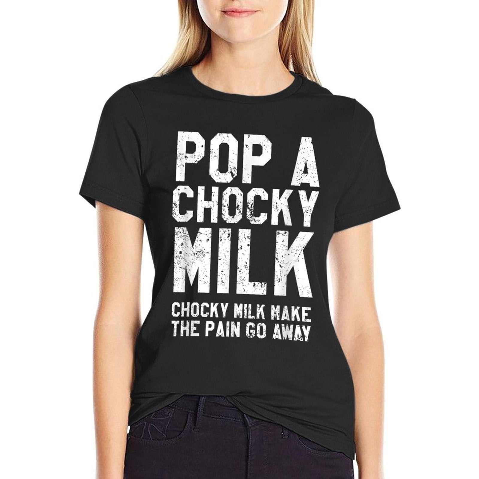 Pop A Chocky Milk Make Pain Go Away Meme Choccy Milk  Slim-fit Cut T-Shirt