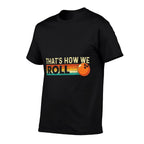 Thats How We Roll - Bowling Bowler  Easy-care T-Shirt