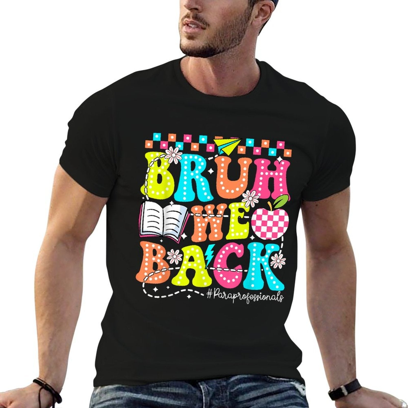 Bruh We Back - Funny Paraprofessional Back to School  High-quality Stitching T-Shirt