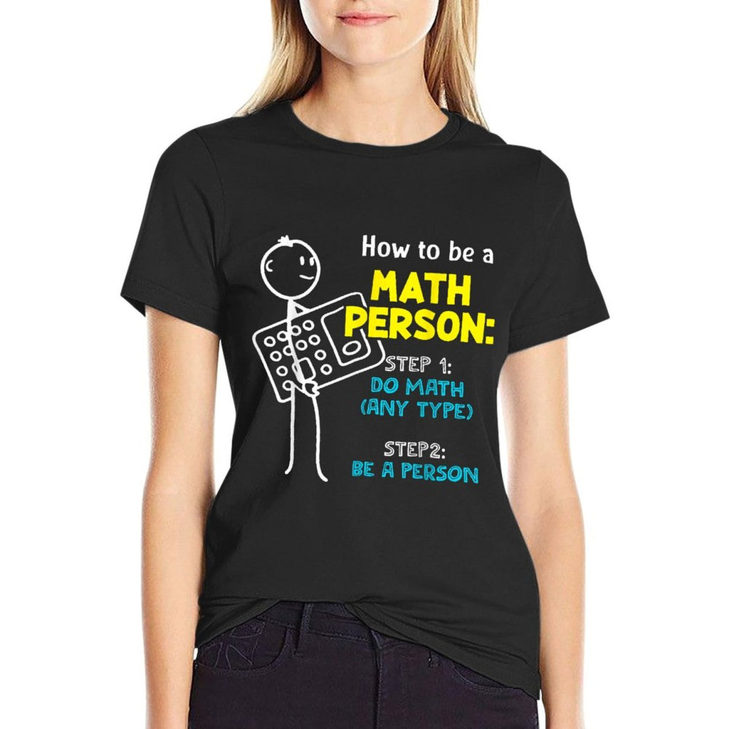 How To Be A Math Person Step 1 Do Math Any Type  Breathable T-Shirt