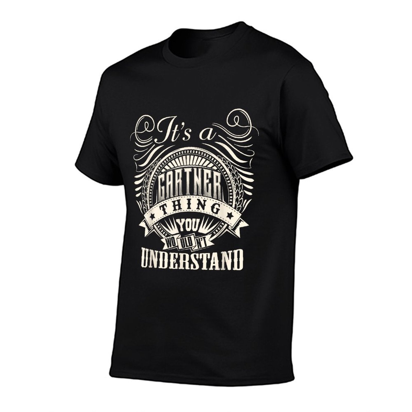 Its A GARTNER Thing You Wouldnt Understand GARTNER Family  Rolled Sleeves T-Shirt