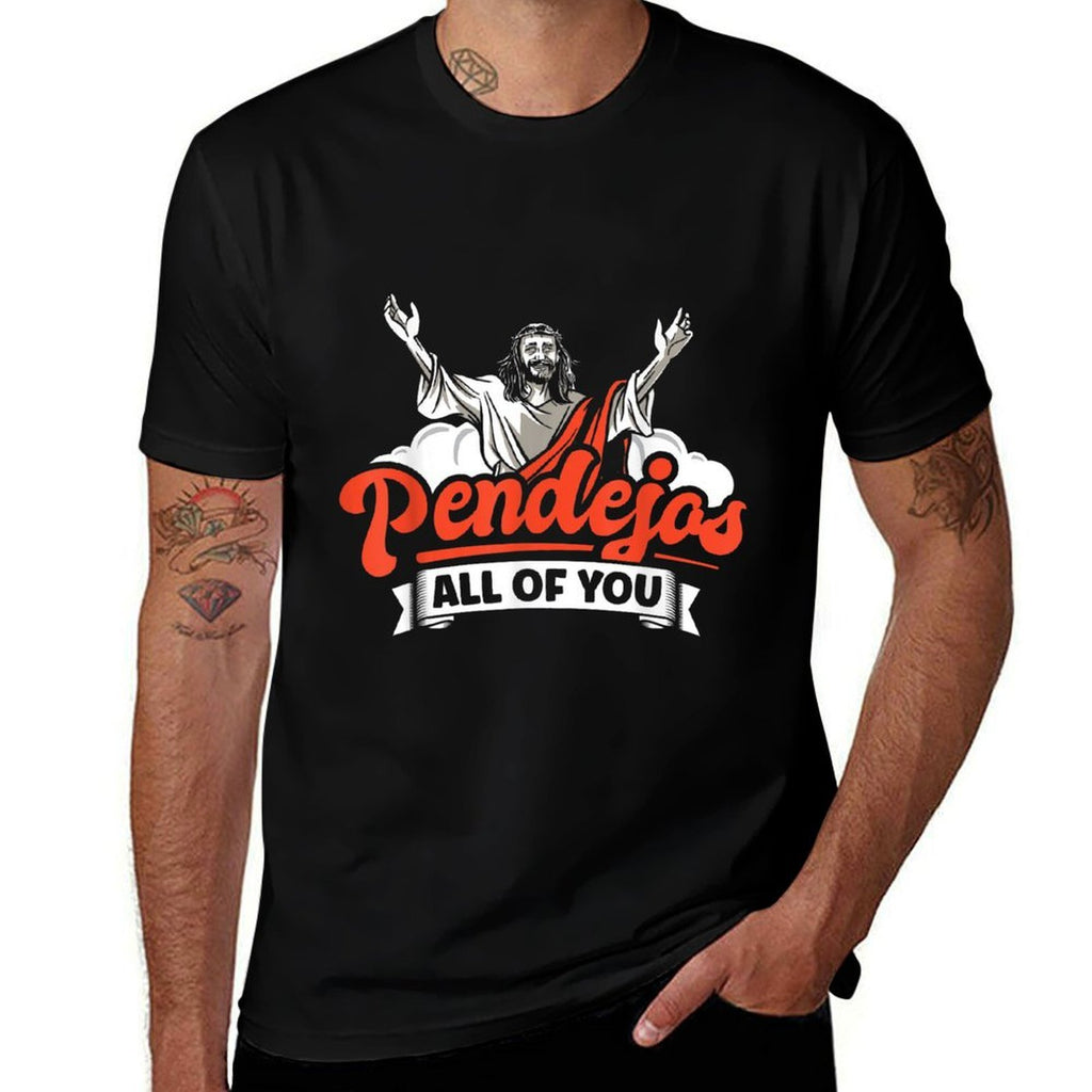 Pendejos All Of You Funny Jesus Meme Christian Humor  Easy-care T-Shirt