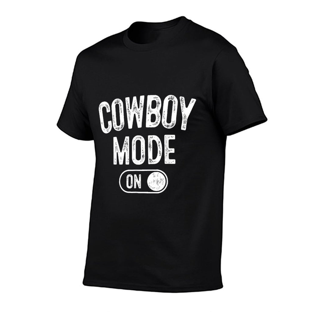 Cowboy Mode On Costume Funny Farmer Rodeo Gift Rancher  Fade-proof Color T-Shirt