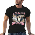 Live Laugh Lobotomy Funny Offensive Cat Meme Bootleg Graphic  Breathable T-Shirt
