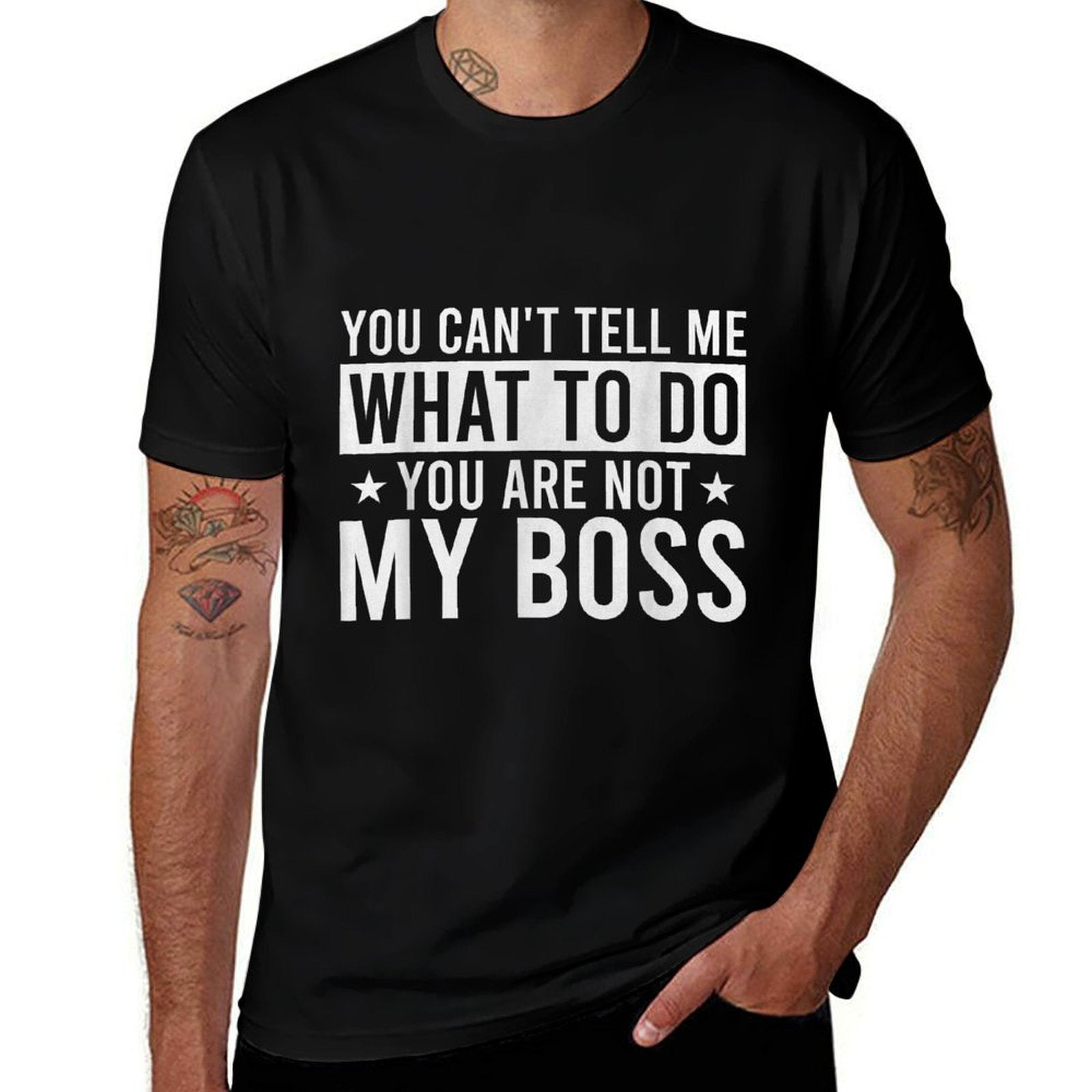 You Cant Tell Me What To Do You Are Not My Boss  Soft T-Shirt