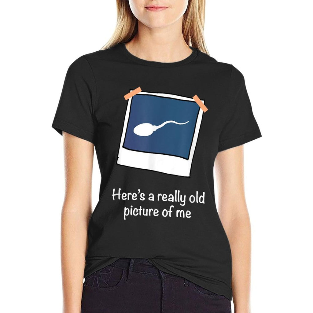 Heres A Really Old Picture Of Me Funny Sperm Gag Adult  Durable T-Shirt