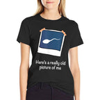 Heres A Really Old Picture Of Me Funny Sperm Gag Adult  Durable T-Shirt